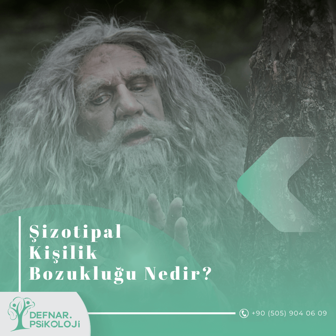 Şizotipal kişilik bozukluğu nedir?