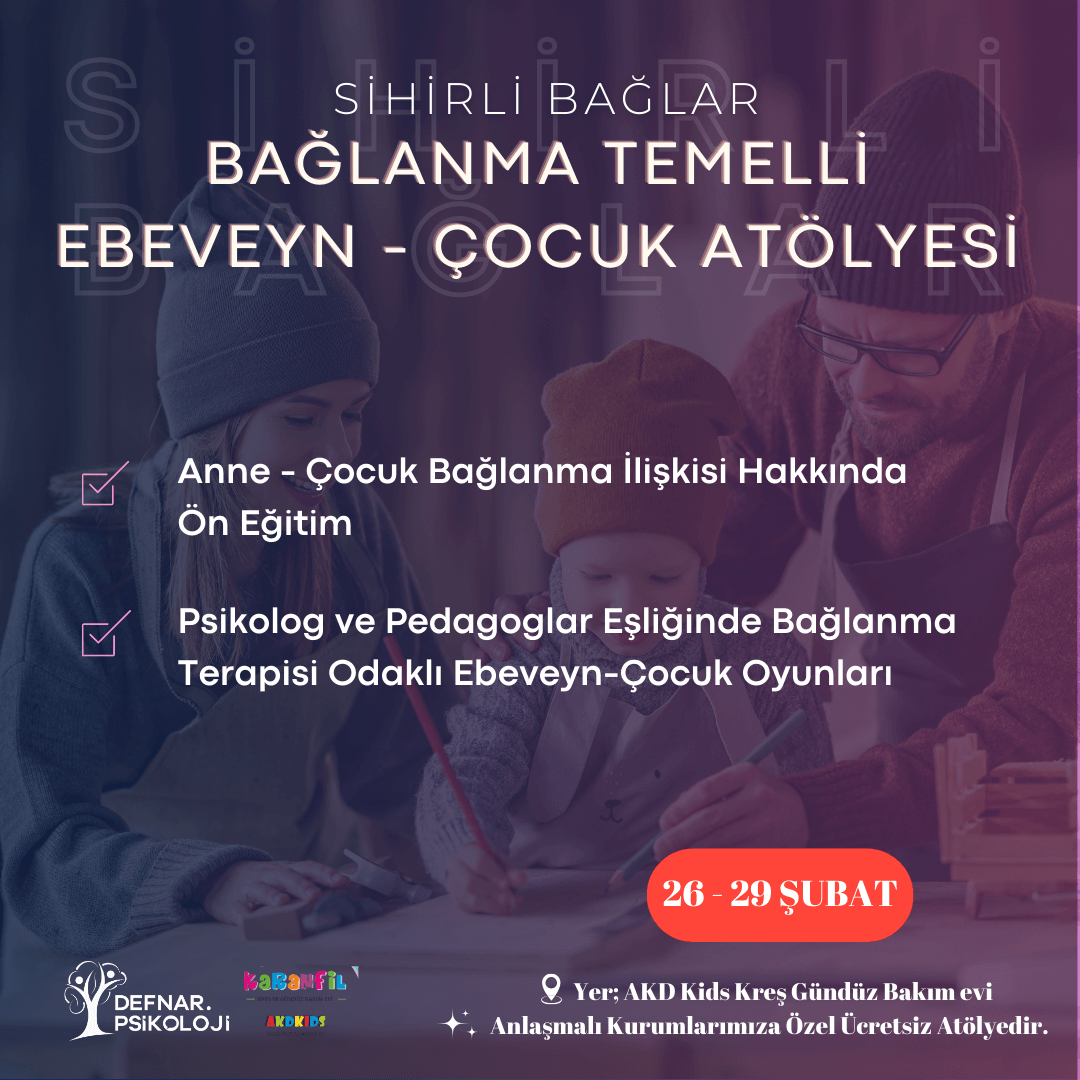 Bağlanma Temelli Ebeveyn Çocuk Atölyesi